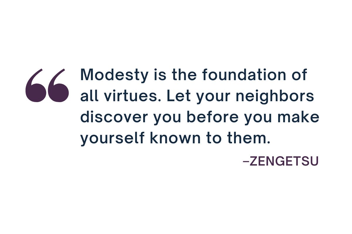 Modesty Is the Foundation of All Virtues Zengetsu Quote