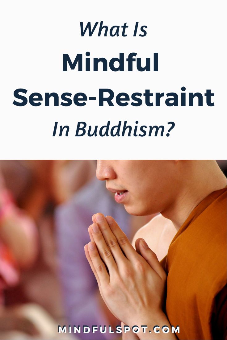 What Is Mindful Sense Restraint in Buddhism?