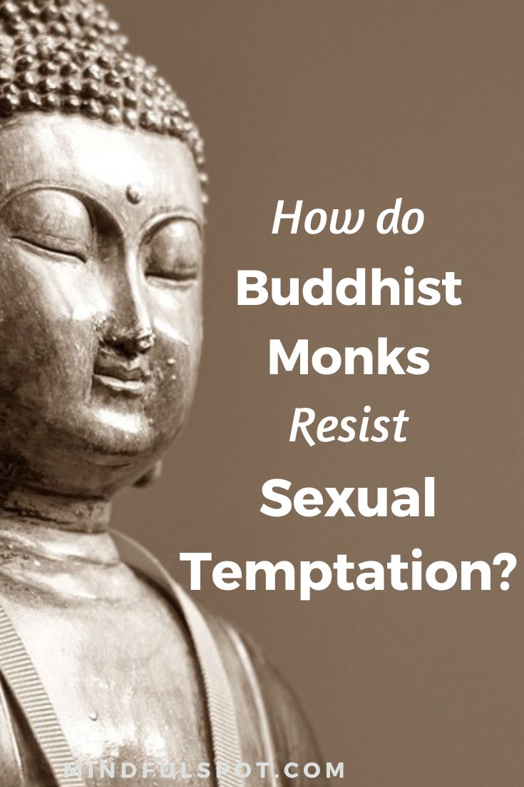 How Do Buddhist Monks Resist Sexual Temptation Mindful Spot 6295