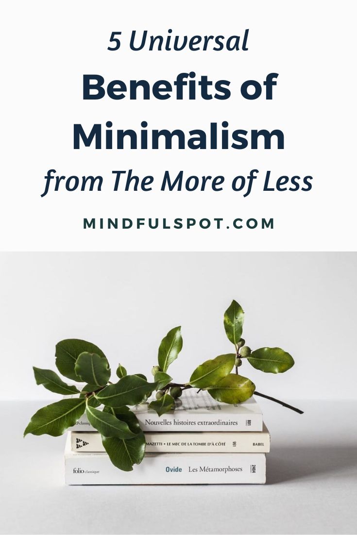 A stack of books covered with green leaves with text overlay: 5 universal benefits of minimalism.