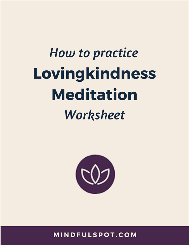 Free lovingkindness meditation worksheet - MindfulSpot.com