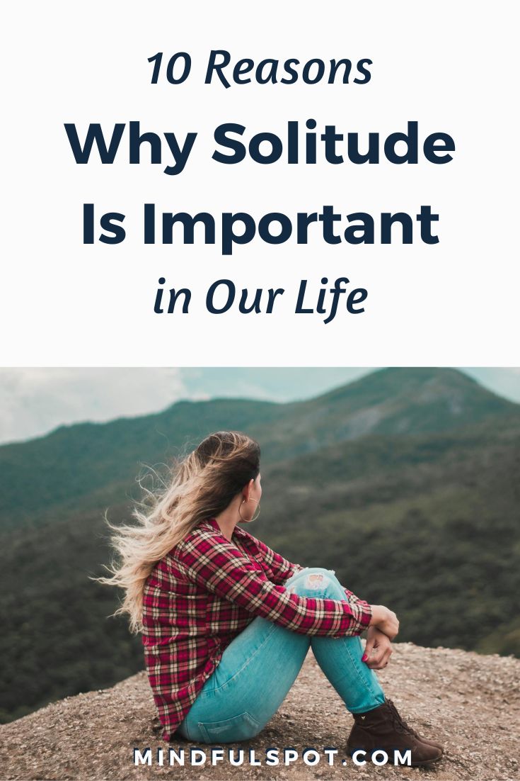 10 Reasons Why Solitude Is Important in Our Life, According to Everyone